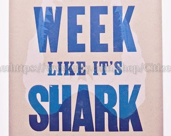 Shark Week Broadside 12x16 letterpress wood type hand-carved linoleum block jaw bone 30 Rock Quote nerd geekery motivational poster