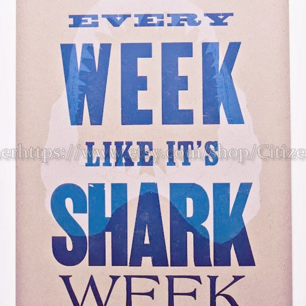 Shark Week Broadside 12x16 letterpress wood type hand-carved linoleum block jaw bone 30 Rock Quote nerd geekery motivational poster