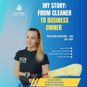 May include: A woman in a navy blue polo shirt with a logo, holding a yellow duster. Text reads "MY STORY: FROM CLEANER TO BUSINESS OWNER" and "PDF GUIDE | START TODAY". The image has a blue background with text about starting a business.