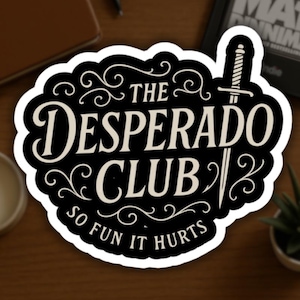 The Desperado Club Sticker, Dungeon Crawler Carl Inspired Merch, LitRPG Fan Sticker, BookTok Reader Gift, So Fun It Hurts Bookish Sticker