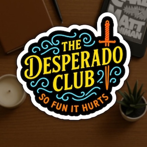 The Desperado Club Neon Kiss-Cut Sticker, Dungeon Crawler Carl Inspired Merch, LitRPG Fan Sticker, Sci-Fi Reader Gift, So Fun It Hurts Decal