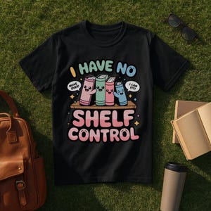 I Have No Shelf Control Unisex T-Shirt, Funny Book Lover Shirt, Cute Bookish Graphic Tee, Pastel Book Hoarder Gift, Nerdy Bookworm Apparel