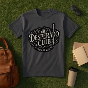 The Desperado Club T-Shirt, Dungeon Crawler Carl Inspired Shirt, Sci-Fi Book Tee, Carl & Princess Donut Gift, So Fun It Hurts Shirt