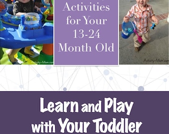 Learn and Play with Your Toddler - Monthly Activities for Your 13-24 Month Old eBook