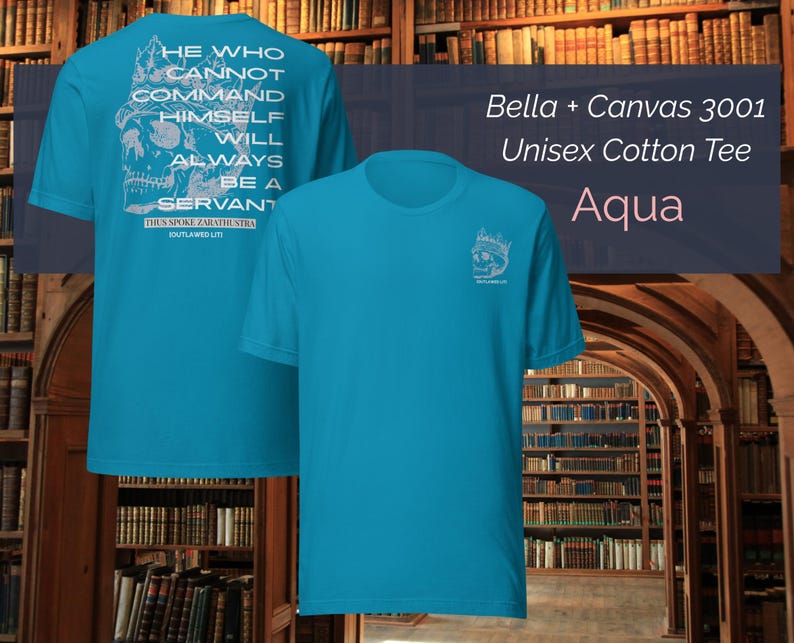 K&ouml;nnte beinhalten: Aqua-farbenes Bella + Canvas 3001 Unisex-Baumwoll-T-Shirt. Auf der R&uuml;ckseite des Shirts befindet sich eine wei&szlig;e Grafik mit dem Text "HE WHO CANNOT COMMAND HIMSELF WILL ALWAYS BE A SERVANT". Die Vorderseite hat eine kleinere wei&szlig;e Grafik.