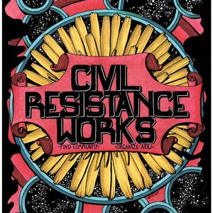 Resistance art: "Civil Resistance Works" 11x15 archival print