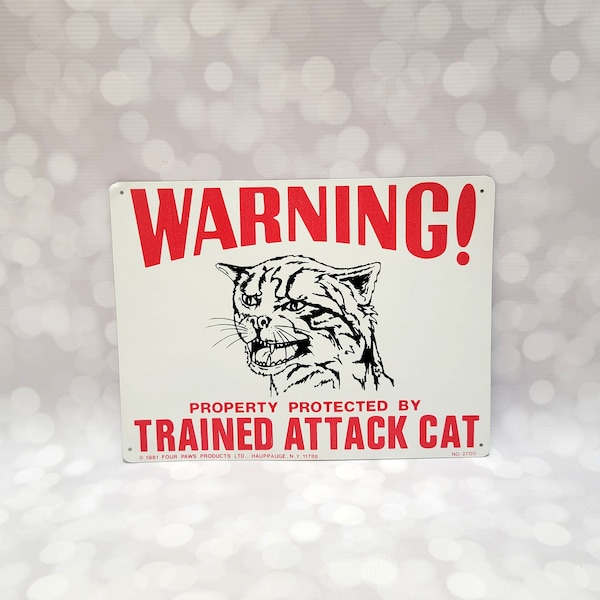 Warning Trained Attacked Cat Metal Sign 1981