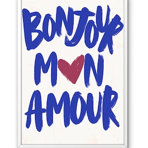 Bonjour Mon Amour Printable - French Love Quote Wall Art - Romantic Quote - Digital Download - Parisian Decor - Various Sizes