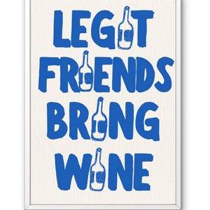 Legit Friends Bring Wine Printable - Zabawny cytat o winie na ścianę - Nowoczesny wystrój kuchni - Pobieranie cyfrowe - Różne rozmiary