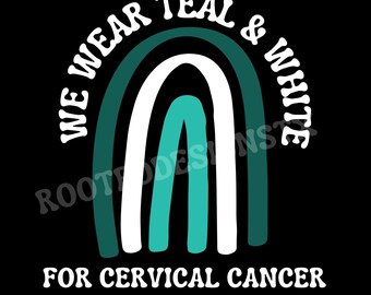 Może przedstawiać: Czarna grafika z tęczowym wzorem w kolorze morskim, białym i morskim. Tekst brzmi "WE WEAR TEAL & WHITE" nad tęczą i "FOR CERVICAL CANCER NOBODY FIGHTS ALONE" poniżej.