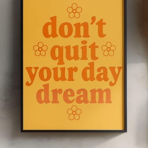 Don&#39;t Quit Your Day Dream Motivational Quote Digital Print