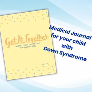 May include: A medical journal titled "Get It Together" for a child with Down Syndrome. The cover is yellow with orange text and blue and yellow polka dots. Additional text reads "Medical Journal for your child with Down Syndrome."
