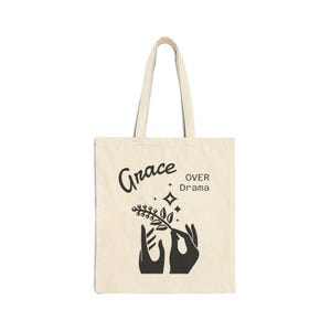 Grace Over Drama Cotton Canvas Tote Bag, Eco-Friendly Tote, Gift for Friends, Inspirational Bag, Everyday Tote