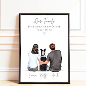 May include: A framed print featuring a black and white illustration of two people and a dog sitting together. The text reads Our Family TOGETHER OUR FAVOURITE PLACE TO BE, with the names Laura, Betty, and Jack printed below the figures.