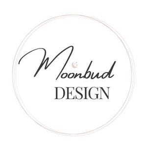 May include: Circular logo with the text "Moonbud DESIGN" in black script and sans-serif font, respectively. A small crescent moon graphic is above the "u" in "bud". The logo is enclosed within a double, thin, light-brown circle, set against a white background.