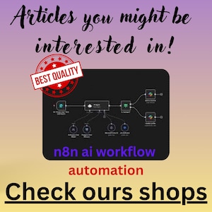Puede incluir: Imagen con el texto "Articles you might be interested in!" y "Check ours shops". Un rect&aacute;ngulo negro muestra un diagrama de flujo de trabajo con las palabras "n8n ai workflow" y "automation". Un sello rojo y blanco "BEST QUALITY" est&aacute; en la parte superior izquierda.