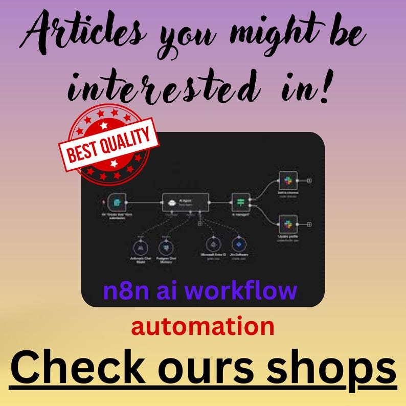 May include: A graphic with the text "Articles you might be interested in!" and "Check ours shops". A black rectangle displays a workflow diagram with the words "n8n ai workflow" and "automation". A red and white "Best Quality" seal is in the upper left.
