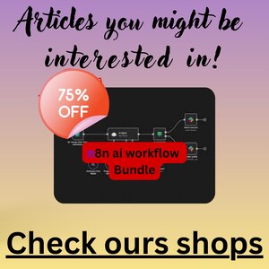 May include: An advertisement with a gradient background, featuring the text "Articles you might be interested in!" and "Check ours shops". A red circle with "75% OFF" is in the upper left. A black rectangle displays a workflow diagram and the text "8n ai workflow Bundle".
