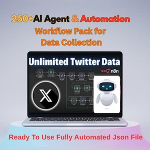 May include: A laptop displays a screen with the text "Unlimited Twitter Data" and a workflow diagram. The image also includes the text "250+ AI Agent & Automation Workflow Pack for Data Collection" and "Ready To Use Fully Automated Json File". A cartoon robot is also present.