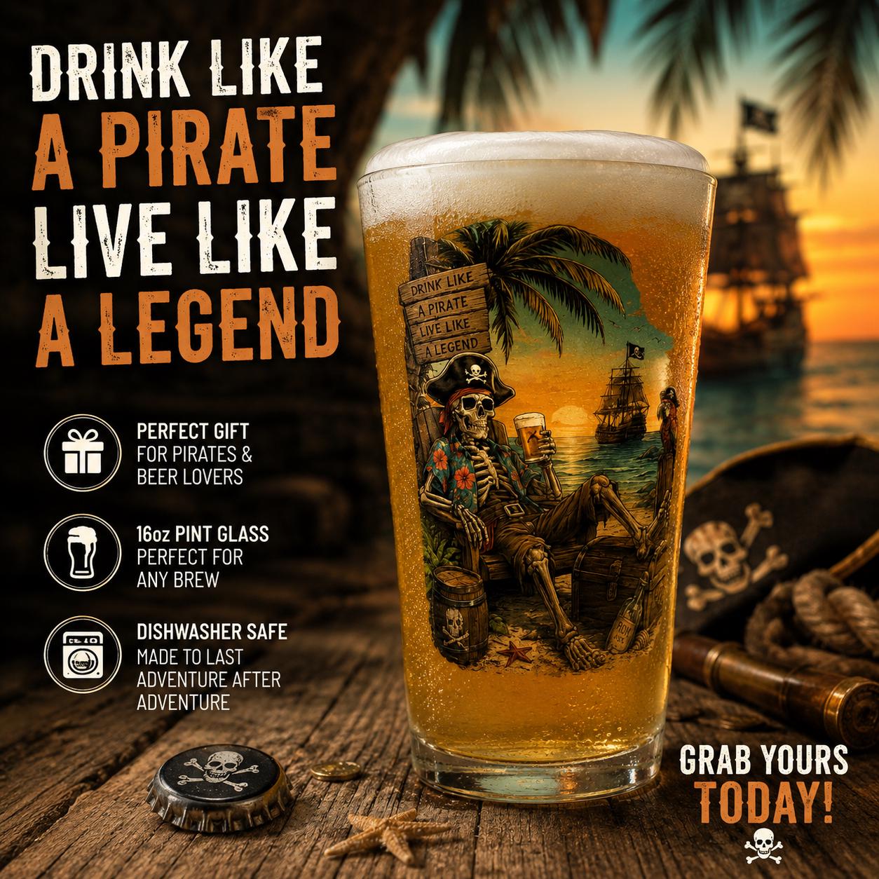 Drink Like a Pirate, Live Like a Legend - 16oz Beer Pint Glass view 2