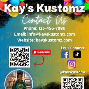 May include: A promotional graphic for Kay's Kustomz, featuring contact information, social media links, and a QR code. The design includes colorful balloons, a stylized logo, and the text "Contact Us."
