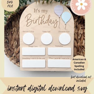 May include: A wooden birthday board with the words "It's my Birthday" and areas to write in details. Includes sections for favourite colour, food, nicknames, and more. Features two balloon illustrations and the text "instant digital download svg".