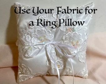 YOUR FABRIC or HEIRLOOM Dress Fabric Customized Ring Pillow