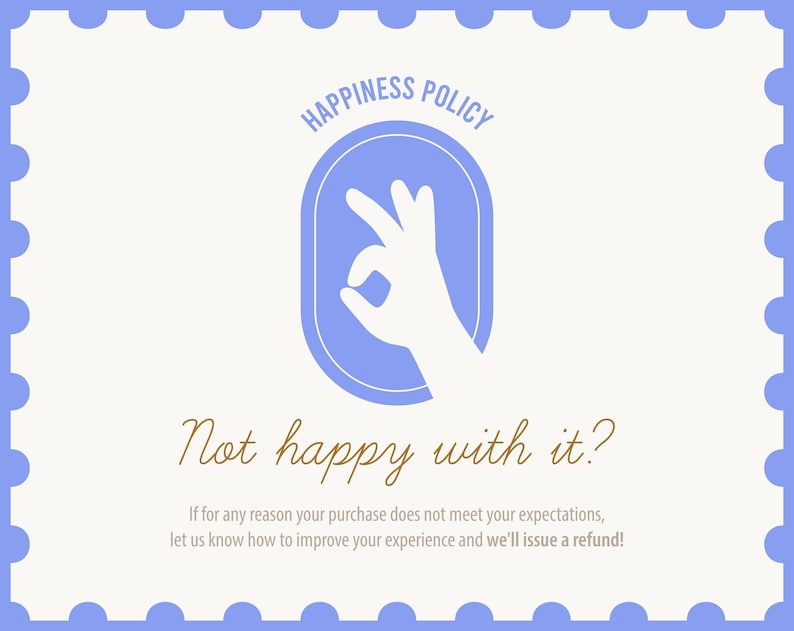 May include: A light cream-colored card with a blue border featuring a hand gesture inside a blue oval. The text "HAPPINESS POLICY" arches above the oval. Below, the text reads "Not happy with it?" and a customer satisfaction statement.