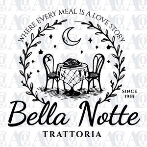 May include: Black and white illustration of a restaurant logo. The design features a table set for two with spaghetti, two chairs, and a crescent moon. The text reads "Where every meal is a love story" and "Bella Notte Trattoria since 1955".