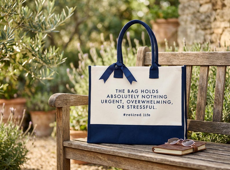 Tote bag design featuring a humorous quote reading the bag holds absolutely nothing urgent overwhelming or stressful displayed in bold uppercase lettering with a clean and centered layout; includes a small retired life phrase underneath for added personality; designed with a minimal modern style that highlights the text clearly; ideal for retirement gifts, everyday use, or carrying essentials with a lighthearted and relaxed vibe