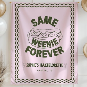 Custom Tinis and Weenies Bachelorette Banner, Same Weenie Forever Bachelorette Backdrop, Tinis and Weenies Canvas Sign Funny Bach Theme