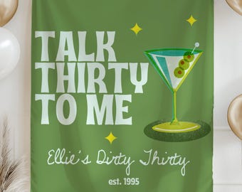 Dirty Thirty Martini Banner Talk Thirty to Me 30th Birthday Backdrop Custom Cocktail Party Sign Thirty and Thirsty Birthday Decor