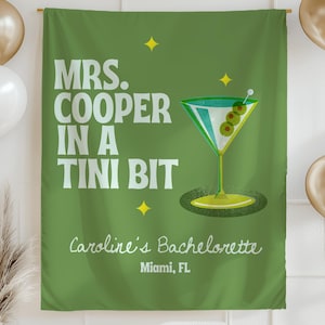 Martini Bachelorette Banner Custom Cocktail Party Backdrop Tini Bit Closer to Mrs Tinis and Weenies Tinis and Bikinis Bachelorette Sign