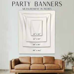May include: White party banners in various sizes are displayed on a wall. The sizes are listed as 26" x 36", 50" x 60", 68" x 80", and 88" x 104". The text "PARTY BANNERS" and "MEASUREMENT IN INCHES" are at the top.