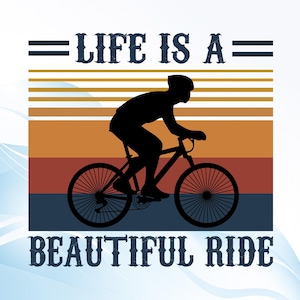 Life Is A Beautiful Ride SVG, Cycling Svg, Bicycle Rider SVG, Sunset Ride SVG, Digital Download