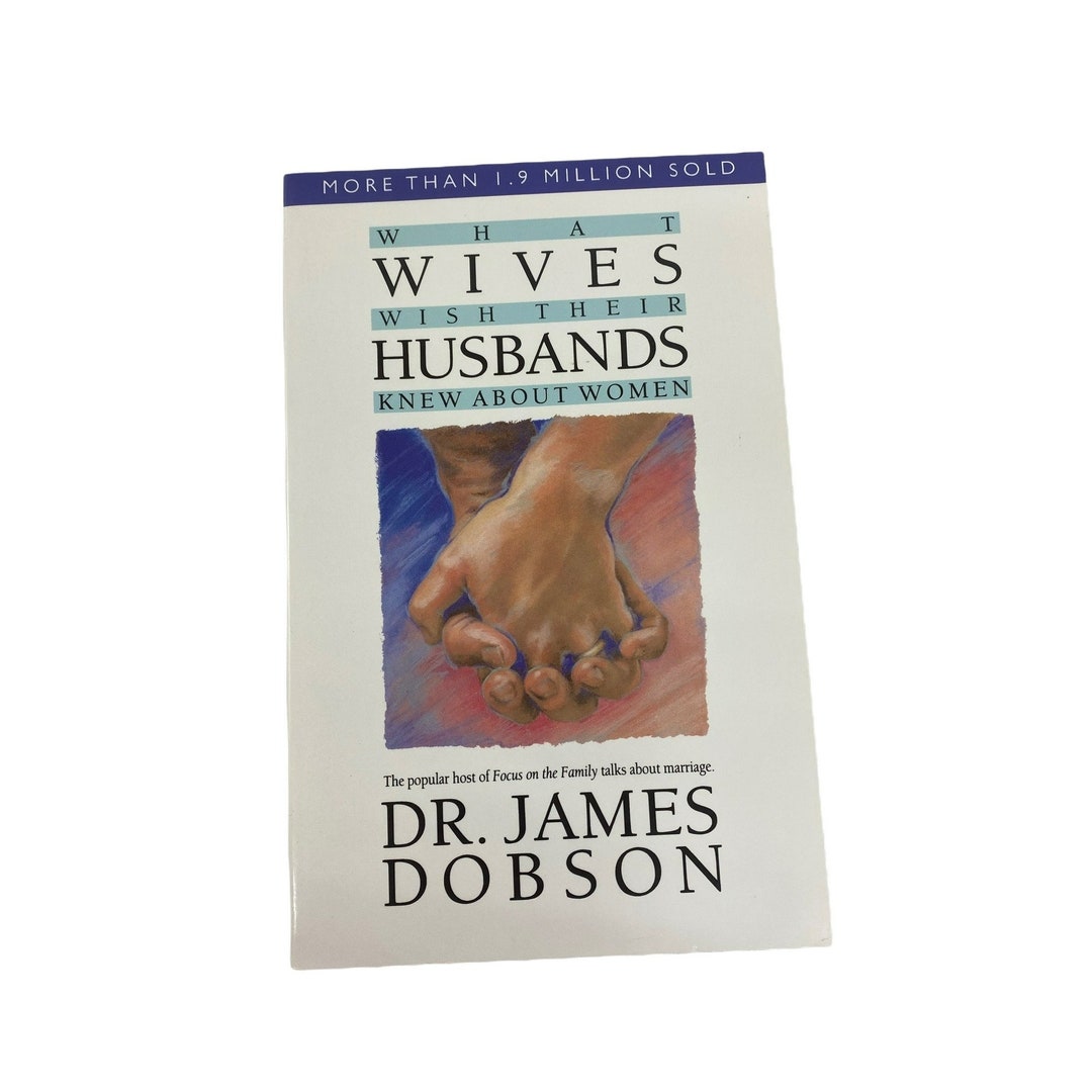 What Wives Wish Their Husbands Knew About Women Dr. James Dobson Book ...