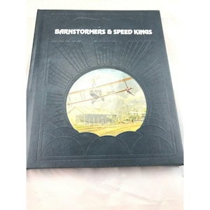 The Epic of Flight: Barnstormers and Speed Kings by Paul O&#39;Neil 1980