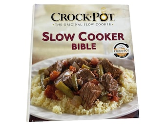 Crock-Pot Slow Cooker Bible the original slow cooker recipe cookbook