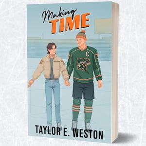 May include: A book cover for "Making Time" by Taylor E. Weston. The cover features two men holding hands on an ice rink. One man wears a tan jacket and jeans, the other a green hockey jersey with a fish logo. The title is in orange.