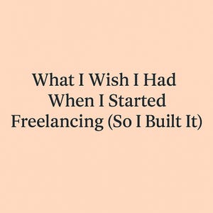Puede incluir: Texto negro sobre un fondo color melocotón: "What I Wish I Had When I Started Freelancing (So I Built It)". El texto está en negrita.