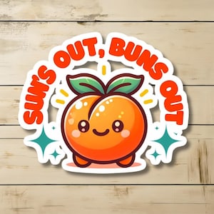 Funny Peach Sticker | Suns Out, Buns Out | Cute Summer Pun Vinyl Decal | Waterproof Sticker for Laptop, Water Bottle, Journal