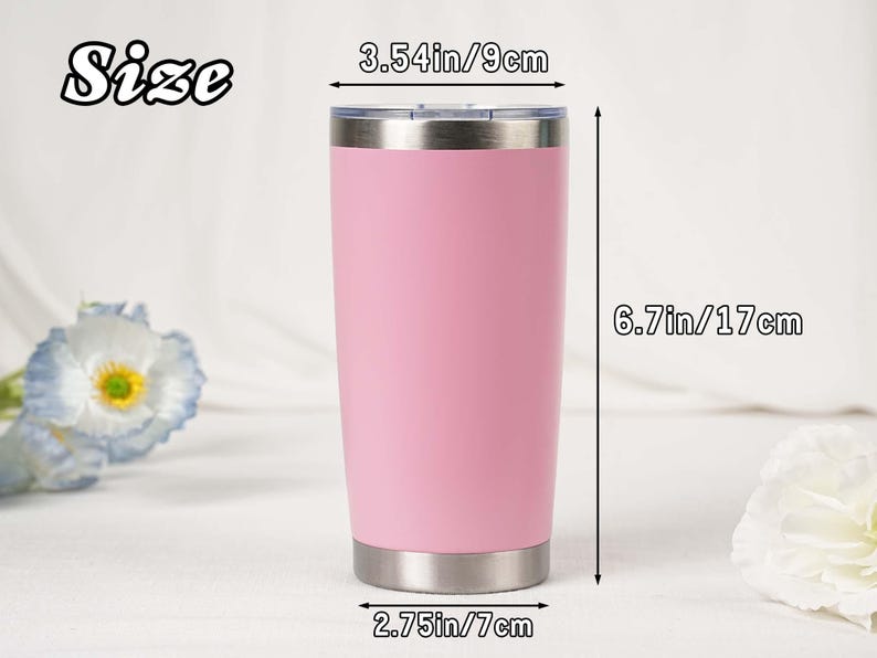 May include: A pink insulated tumbler with a silver rim and base. The tumbler is 6.7 inches (17 cm) tall, 3.54 inches (9 cm) wide, and 2.75 inches (7 cm) in diameter. The word "Size" is in the upper left corner.
