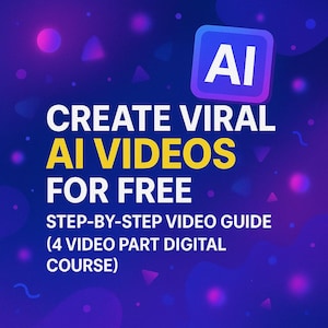 Create Viral AI Videos for Free – Step-by-Step Video Guide (4-Part Digital Course)