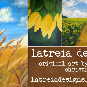 Op de afbeelding: Een collage van drie schilderijen die een tarweveld, een zonnebloemenveld en een close-up van zonnebloembladjes tonen. De tekst "latreia designs original art by christina bohn latreiadesigns.etsy.com" staat onderaan de afbeelding.