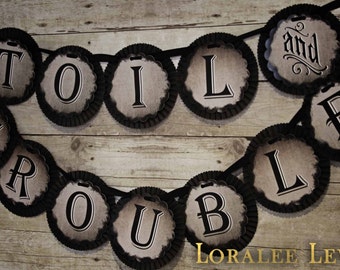 Rosette Banner . Toil & Trouble . Loralee Lewis