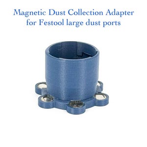 May include: A blue magnetic dust collection adapter for Festool large dust ports. The adapter has a cylindrical body and a base with several circular openings. The text "Magnetic Dust Collection Adapter for Festool large dust ports" is printed above the adapter.