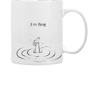 Funny I’m Fine Mug – Sarcastic Drowning Hand Cartoon Coffee Cup for Humor Lovers