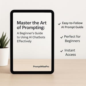 Op de afbeelding: Een zwarte tablet toont de tekst "Master the Art of Prompting: A Beginner's Guide to Using AI Chatbots Effectively." Extra tekst is "Easy-to-Follow AI Prompt Guide", "Perfect for Beginners" en "Instant Access". De tablet ligt op een licht houten oppervlak.