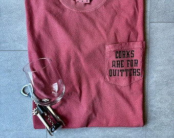 Corks Are for Quitters Pocket Tee - funny wine, vino