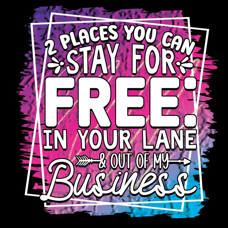 May include: A graphic design on a black background with a gradient of pink, purple, and blue. The text reads "2 Places You Can Stay For Free: In Your Lane & Out of My Business" in white, outlined in black.